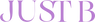 JUST B